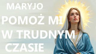 MARYJO BĄDŹ PRZY MNIE W TRUDNYM CZASIE  Modlitwa oddania się Matce Bożej w trudnych chwilach [upl. by Mima]