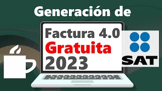 🚨Tutorial CFDI 2023 Factura Electrónica 40 Portal SAT  Factura GRATIS [upl. by Shoifet]