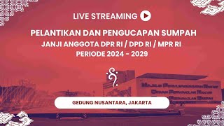 PELANTIKAN DAN PENGUCAPAN SUMPAHJANJI ANGGOTA DPR RI  DPD RI  MPR RI PERIODE 2024  2029 [upl. by Lehpar94]