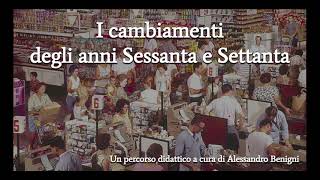 I cambiamenti degli anni Sessanta e Settanta [upl. by Osmond]