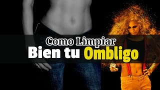 Como Limpiar Bien Tu Ombligo  Es Bueno Saber Cómo limpiar tu ombligo [upl. by Llertac]