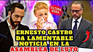 BOMBAZO ERNESTO CASTRO DA LÃMENTABLÊ NOTICIA LA ASAMBLEA ESTA DE LUTØ NAYIB BUKELE LO LAMENTÃ [upl. by Caraviello]