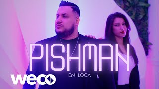 Emi Loca  Pishman Official Video [upl. by Retha583]