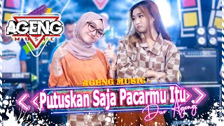 PUTUSKAN SAJA PACARMU ITU  Duo Ageng ft Ageng Music Official Live Music [upl. by Nylakcaj618]