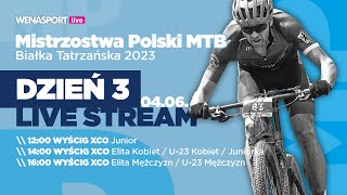 NA ŻYWO Mistrzostwa Polski MTB XCO  Białka Tatrzańska 2023 DZIEŃ 3 [upl. by Iak]