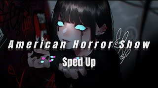 American Horror Show  Sped Up [upl. by Assirroc]