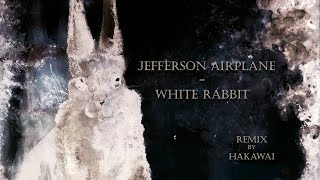 Jefferson Airplane  White Rabbit Hakawais Drum amp BassJungle Remix [upl. by Chappell691]