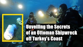 Unveiling the Secrets of an Ottoman Shipwreck off Turkey’s Coast [upl. by Alia770]