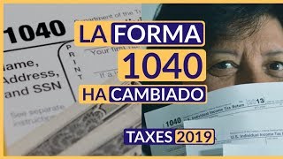 🔴 La forma 1040 ha cambiado Cambios taxes 2019 [upl. by Eisak322]