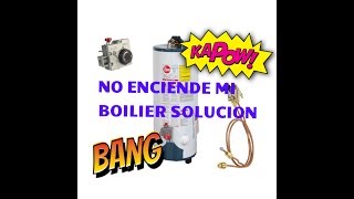 no enciende mi boiler o calentador de agua solución [upl. by Niar]