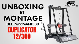 WANHAO TUTO  Unboxing et montage de la D12300 [upl. by Nicolella]