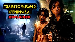 Train to Busan 2 Explained  Peninsula Explained  Korean Zombie Movie [upl. by Acirej]