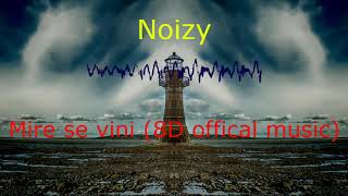 Noizy  Mire se vini 8D official musicuse headphones🎧 [upl. by Abrahan]