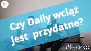 Czy daily jest jeszcze przydatne [upl. by Gilda]