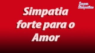 Simpatia forte para o Amor [upl. by Aziza259]