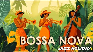 Bossa Nova Jazz Instrumental  Perfect Tropical Music amp Relaxing Sea Scenery for Holiday [upl. by Tipton]