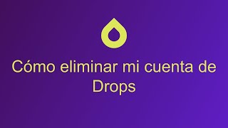 Cómo eliminar mi cuenta de Drops [upl. by Irrehc509]