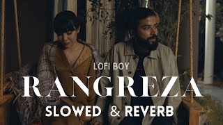 RANGREZA  Slowed  Reverb   The UK07 Rider X KhanZaadi  Lofi Boy [upl. by Yrro]