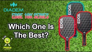 Diadem Edge 18K Pickleball Paddle Series Comparison [upl. by Diskson908]