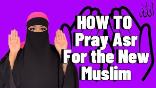 How To Pray Asr Beginner Friendly English subtitled Muslim Reverts 3rd Prayer [upl. by Aistek]