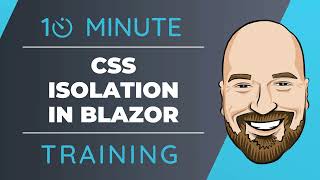 CSS Isolation in Blazor Applications in 10 Minutes or Less [upl. by Ahtikal936]