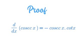 Proof ddx cosec x    cosec x  cot x   DERIVATIVE OF COSEC X [upl. by Tench501]