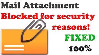 Mail Attachment Blocked for security reasons fixed 100  Gmail [upl. by Hellman787]