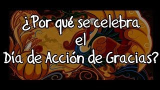 THANKSGIVING DAY ‖ ¿Por qué se celebra el Día de Acción de Gracias [upl. by Azyl]