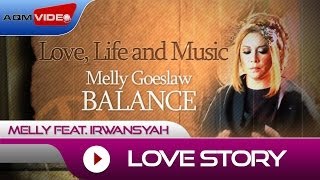 Melly feat Irwansyah  Love Story  Alb Balance LoveLifeMusic [upl. by Lucretia]