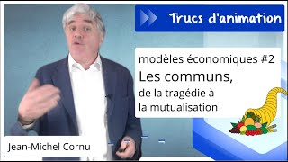 Modèles économiques 2  les communs de la tragédie à la mutualisation [upl. by Yerbua]