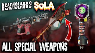 DEAD ISLAND 2 SoLA  All Special Weapons Location Guide amp Showcases 4K 60FPS [upl. by Keeler457]