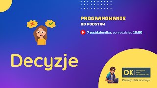 Decyzje  Programowanie OD PODSTAW 4 [upl. by Dorine]