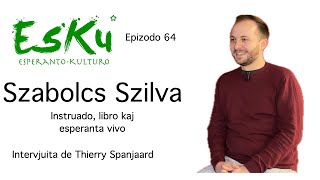 EsKu 64  Szabolcs Szilva [upl. by Repohtsirhc634]