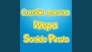 Cumbia Lorana Wepa Sonido Pirata [upl. by Navillus224]