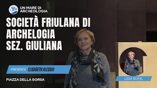 Lidia Rupel  Società Friulana di Archeologia  sez Giuliana [upl. by Kilah]