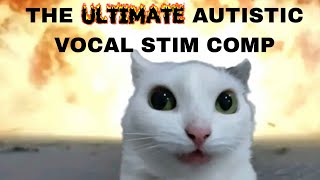 The ULTIMATE Autistic Vocal Stim Compilation [upl. by Snej]