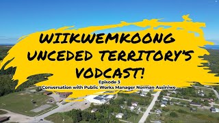 Wiikwemkoong Unceded Territorys Vodcast Episode 3 [upl. by Lagiba920]