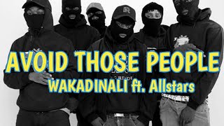 WAKADINALI  quotAvoid Those Peoplequot Official Lyric Video ft Allstars [upl. by Aremmat]