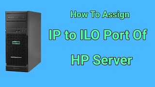 HPE ProLiant ML30 Gen10 iLO Configuration  ilo 5 configuration  configure ilo port on hp server [upl. by Nwahsav]