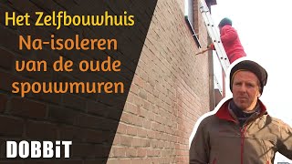 Het Zelfbouwhuis  Naisoleren van de oude spouwmuren [upl. by Olympe]