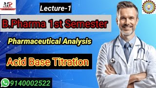 Pharmaceutical Analysis Unit2  BPharm 1st Semester  Acid Base Titration  Lecture 1 [upl. by Nichols]