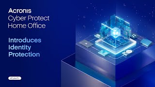 Acronis Cyber Protect Home Office Introduces Identity Protection [upl. by Raymund364]