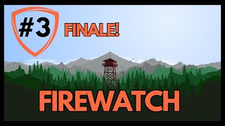 WILL WE SURIVE  FIREWATCH 3 [upl. by Laurent350]