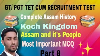 Complete Assam History।। Part 8।।Koch kingdom।। Assam and its People।। GTPGT Tet by alisir985 [upl. by Ahsyek]