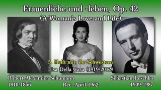 Schumann A Womans Love and Life Della Casa amp Peschko 1962 シューマン 女の愛と生涯 デラ・カーザ＆ペシュコ [upl. by Griffin]