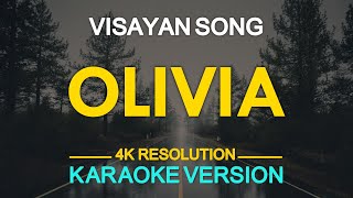 OLIVIA  Visayan Song KARAOKE Version [upl. by Airamalegna]