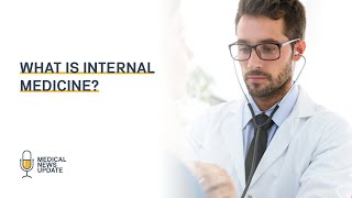 What is Internal medicine  An introduction [upl. by Ecilayram]