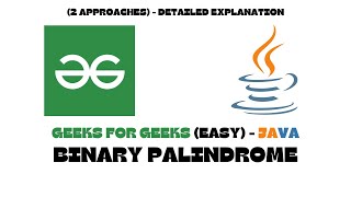 Binary Palindrome  GeeksforGeeks  Java [upl. by Seravaj219]