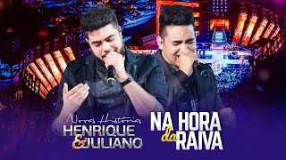 Henrique e Juliano  NA HORA DA RAIVA  DVD Novas Histórias  Ao vivo em Recife [upl. by Lilybel]