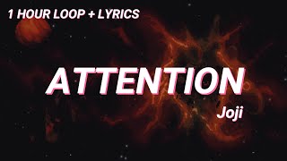 Joji  ATTENTION  1 HOUR LOOP  LYRICS [upl. by Ydurt]